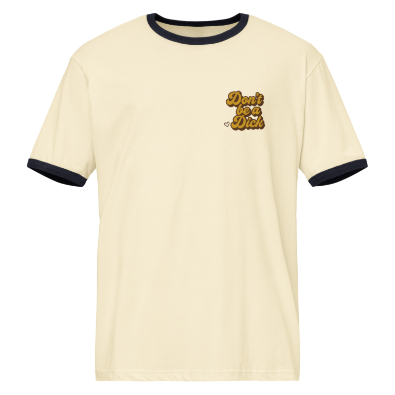 "Don't be a Dick" Unisex ringer t-shirt