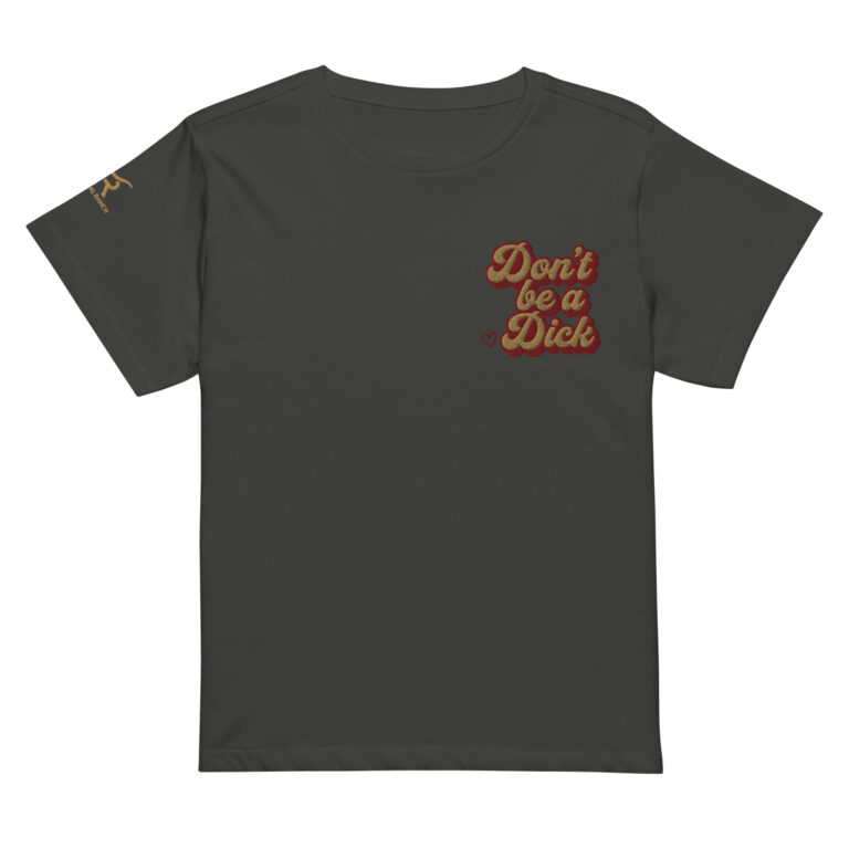 "Don't be a Dick" Women’s high-waisted t-shirt
